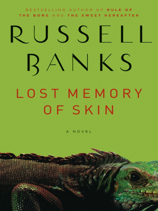 Title details for Lost Memory of Skin by Russell Banks - Available